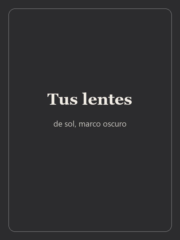 Tus lentes de sol